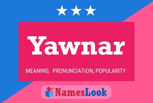 Yawnar Name Poster