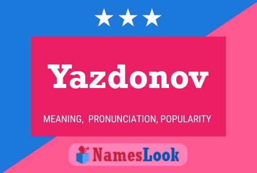 Yazdonov Name Poster