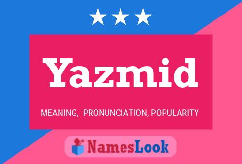 Yazmid Name Poster