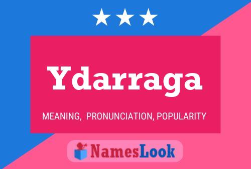 Ydarraga Name Poster