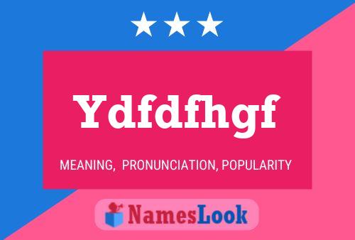 Ydfdfhgf Name Poster