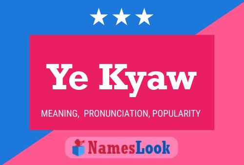 Ye Kyaw Name Poster