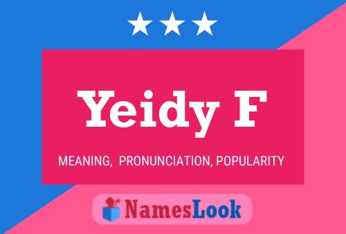 Yeidy F Name Poster