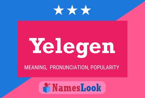 Yelegen Name Poster