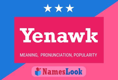 Yenawk Name Poster