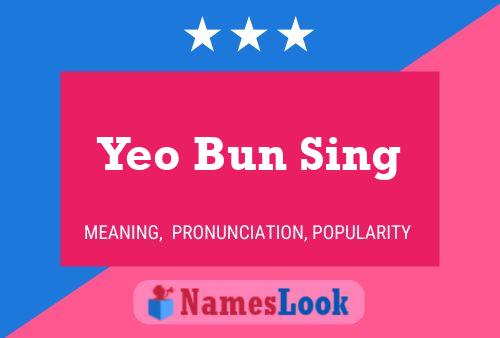 Yeo Bun Sing Name Poster