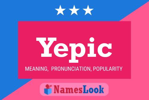 Yepic Name Poster