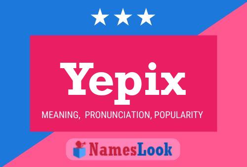 Yepix Name Poster