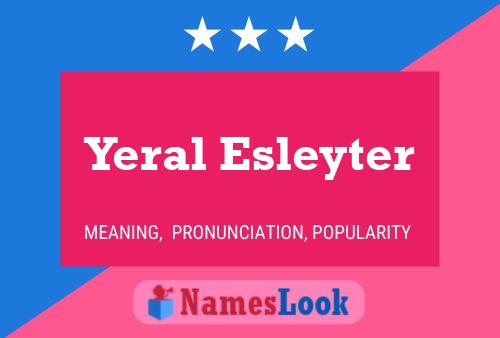 Yeral Esleyter Name Poster