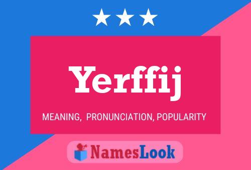 Yerffij Name Poster