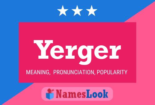 Yerger Name Poster