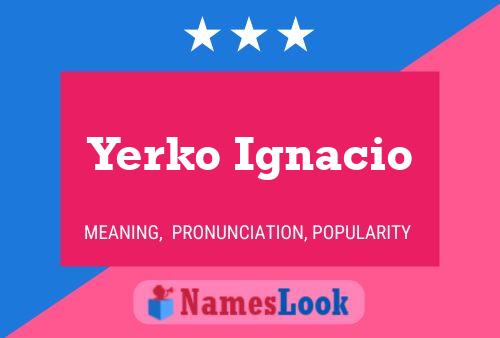 Yerko Ignacio Name Poster