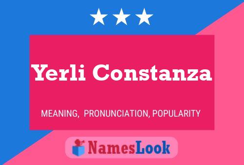 Yerli Constanza Name Poster