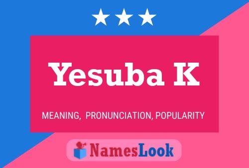 Yesuba K Name Poster