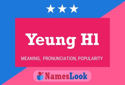 Yeung Hl Name Poster