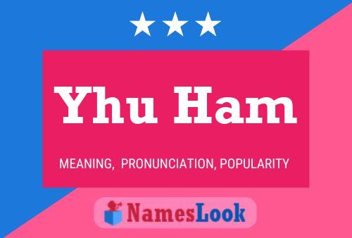 Yhu Ham Name Poster