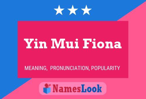 Yin Mui Fiona Name Poster