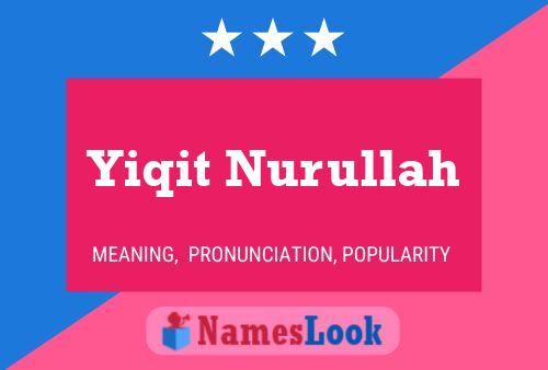 Yiqit Nurullah Name Poster