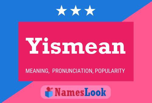 Yismean Name Poster