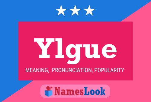 Ylgue Name Poster