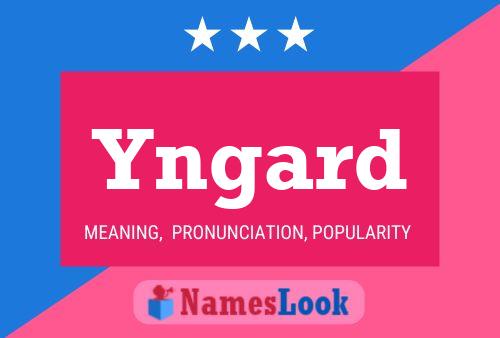 Yngard Name Poster