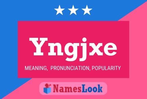 Yngjxe Name Poster