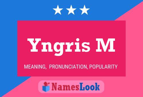 Yngris M Name Poster