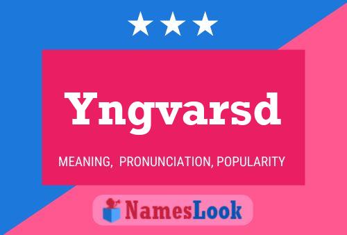 Yngvarsd Name Poster