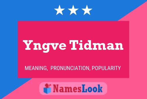 Yngve Tidman Name Poster