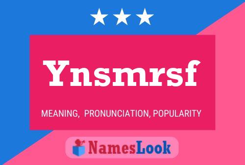 Ynsmrsf Name Poster