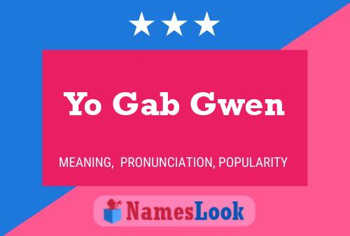 Yo Gab Gwen Name Poster