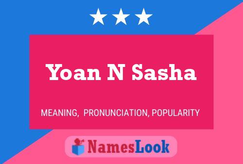 Yoan N Sasha Name Poster