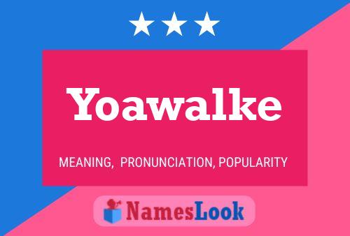 Yoawalke Name Poster