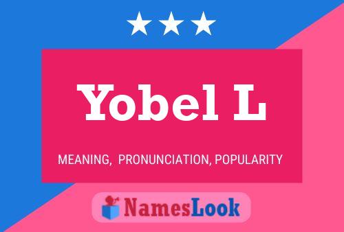 Yobel L Name Poster