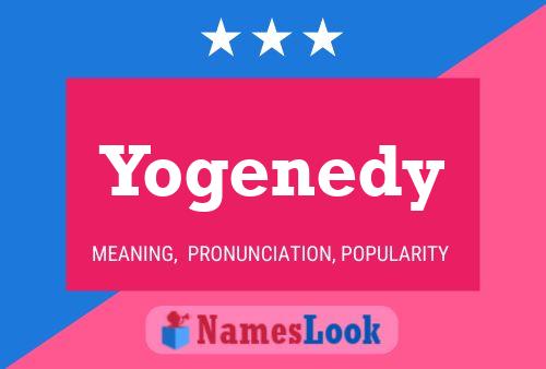 Yogenedy Name Poster