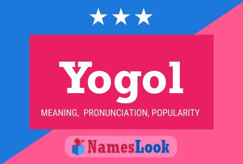 Yogol Name Poster