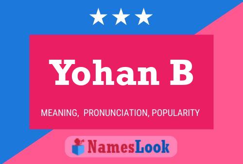 Yohan B Name Poster