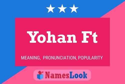 Yohan Ft Name Poster