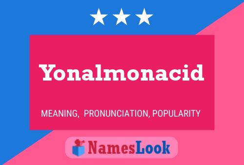 Yonalmonacid Name Poster