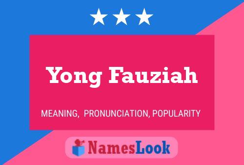 Yong Fauziah Name Poster