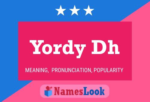 Yordy Dh Name Poster