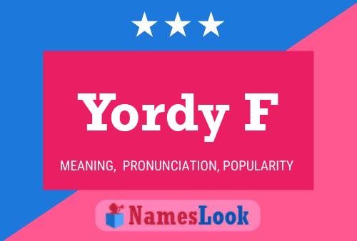 Yordy F Name Poster