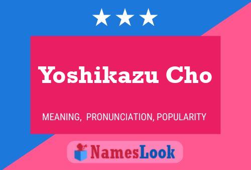 Yoshikazu Cho Name Poster