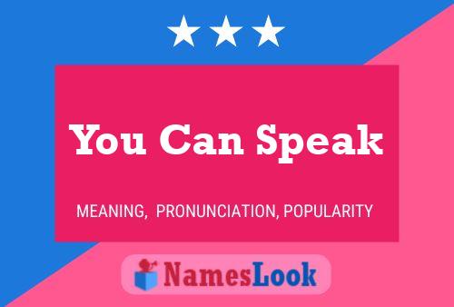 You Can Speak Name Poster