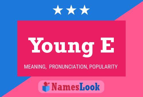 Young E Name Poster