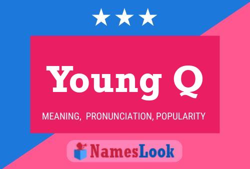 Young Q Name Poster