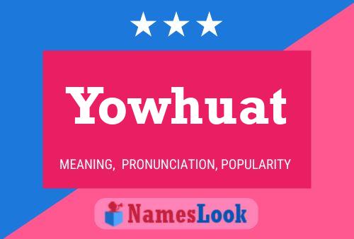 Yowhuat Name Poster