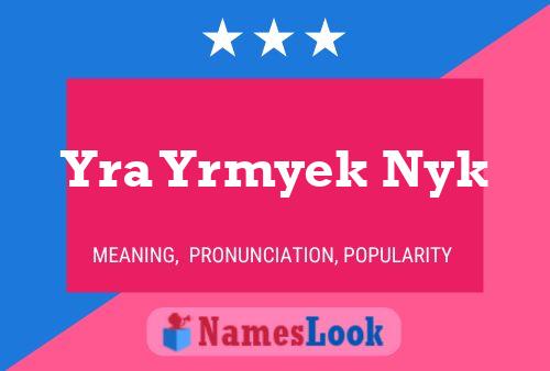 Yra Yrmyek Nyk Name Poster