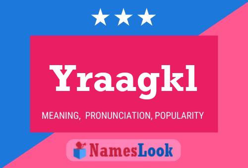 Yraagkl Name Poster