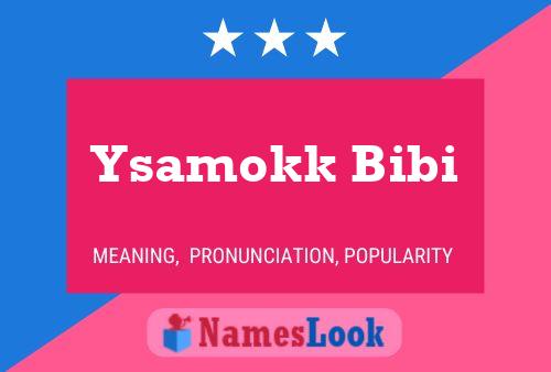 Ysamokk Bibi Name Poster